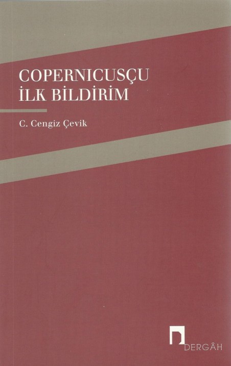 C. Cengiz Çevik, Copernicusçu İlk Bildirim, Dergâh Yayınları