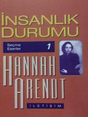 Hannah Arendt - İnsanlık Durumu